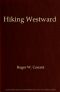 [Gutenberg 58601] • Hiking Westward / Being the Story of Two Boys Whose Ambition Led Them to Face Privations and Hardships in Their Quest of a Home in the Great West